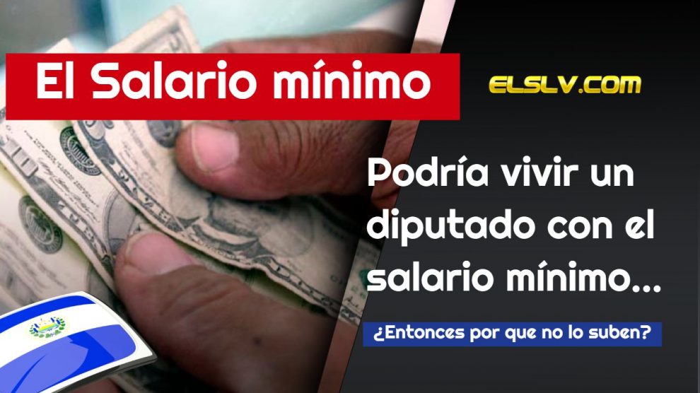 ¿Para qué alcanza el SALARIO MÍNIMO?, en El Salvador ¿Es digno